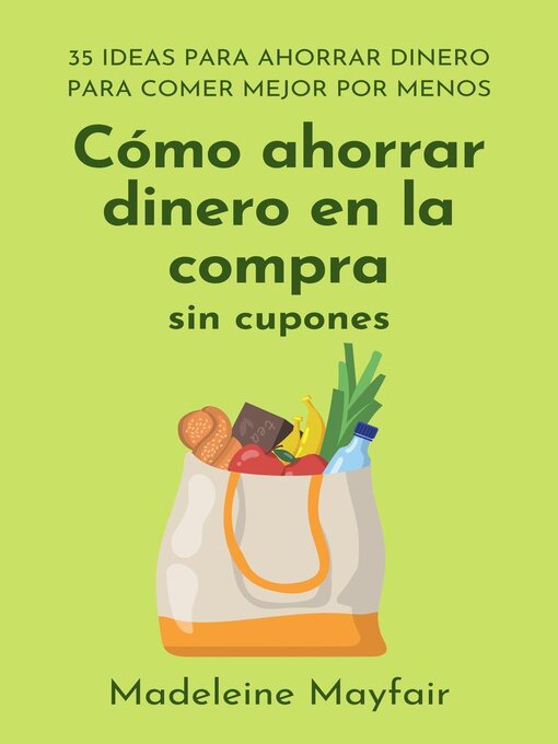 Title details for Cómo ahorrar dinero en la compra sin cupones by Madeleine Mayfair - Available